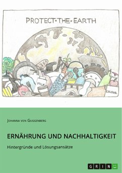 Ernährung und Nachhaltigkeit. Hintergründe und Lösungsansätze (eBook, PDF) - Guggenberg, Johanna von