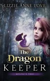 The Dragon Keeper (Mystic's Tale, #1) (eBook, ePUB)