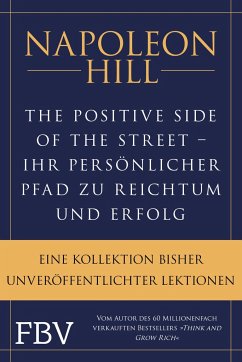 The Positive Side of the Street - Ihr persönlicher Pfad zu Reichtum und Erfolg - Hill, Napoleon