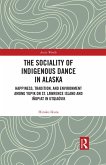 The Sociality of Indigenous Dance in Alaska (eBook, ePUB)