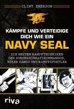 Kämpfe und verteidige dich wie ein Navy SEAL (eBook, PDF) - Emerson, Clint