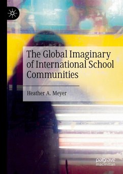 The Global Imaginary of International School Communities - Meyer, Heather A.