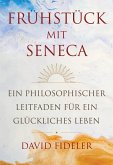 Frühstück mit Seneca (eBook, PDF) Frühstück mit Seneca (eBook, PDF)
