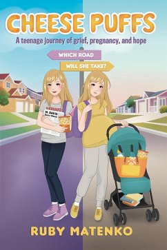 Cover Cheese Puffs: A Teenage Journey of Grief, Pregnancy, and Hope (eBook, ePUB)