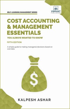 Cover Cost Accounting and Management Essentials You Always Wanted to Know: 5th Edition (Self Learning Management) (eBook, ePUB)
