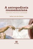 A antropodiceia rousseauniana (eBook, ePUB)