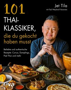 101 Thai-Klassiker, die du gekocht haben musst (eBook, PDF) - Tila, Jet