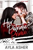 Her Patriotic Prince (Manhattan Holiday Loves, #3) (eBook, ePUB)