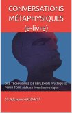 Conversations Métaphysiques (e-livre): Des Techniques De Réflexion Pratiques Pour Tous: édition livre électronique (Practical Thinking) (eBook, ePUB)