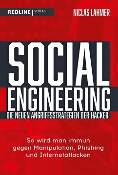 Social Engineering - die neuen Angriffsstrategien der Hacker - Lahmer, Niclas