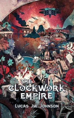 The Clockwork Empire (eBook, ePUB) - Johnson, Lucas J. W.