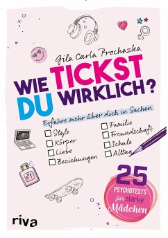 Wie tickst du wirklich? - 25 Psychotests für starke Mädchen - Prochazka-Beurer, Gila