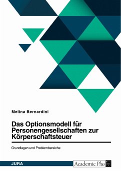 Das Optionsmodell für Personengesellschaften zur Körperschaftsteuer. Grundlagen und Problembereiche (eBook, PDF)