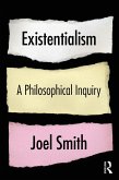 Existentialism: A Philosophical Inquiry (eBook, ePUB)