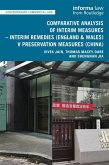 Comparative Analysis of Interim Measures - Interim Remedies (England & Wales) v Preservation Measures (China) (eBook, PDF)