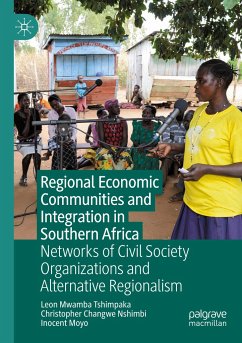 Regional Economic Communities and Integration in Southern Africa - Tshimpaka, Leon Mwamba;Nshimbi, Christopher Changwe;Moyo, Inocent