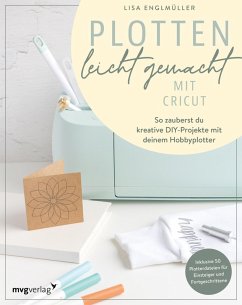 Plotten leicht gemacht mit Cricut (eBook, ePUB) - Englmüller, Lisa