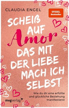 Scheiß auf Amor, das mit der Liebe mach ich selbst (eBook, PDF) - Engel, Claudia