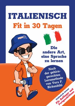 Italienisch lernen - in 30 Tagen zum Basis-Wortschatz ohne Grammatik- und Vokabelpauken (eBook, PDF) - Linguajet, Team