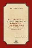 Razoabilidade e Proporcionalidade no processo administrativo (eBook, ePUB)