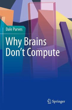 Why Brains Don't Compute - Purves, Dale