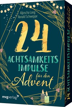 24 Achtsamkeitsimpulse für den Advent - Schweppe, Ronald Pierre;Long, Aljoscha