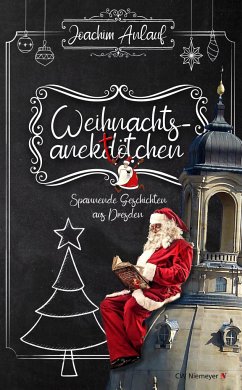 Weihnachtsanektötchen - Spannende Geschichten aus Dresden - Anlauf, Joachim