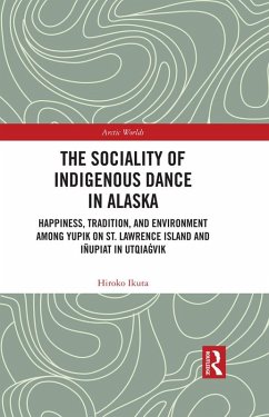 The Sociality of Indigenous Dance in Alaska (eBook, PDF) - Ikuta, Hiroko