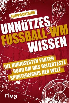 Unnützes Fußball-WM-Wissen (eBook, ePUB) - Cataldo, Filippo