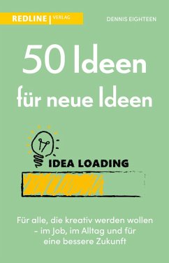 50 Ideen für neue Ideen (eBook, ePUB) - Eighteen, Dennis