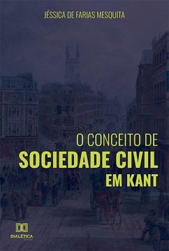 O conceito de sociedade civil em Kant (eBook, ePUB) - Mesquita, Jéssica de Farias