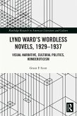 Lynd Ward's Wordless Novels, 1929-1937 (eBook, ePUB)