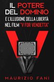 Il Potere del Dominio e l'Illusione della libertà nel film "V For Vendetta" (Collana Moviempower, #1) (eBook, ePUB)
