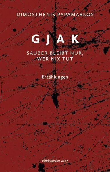 Gjak- sauber bleibt nur, wer nix tut