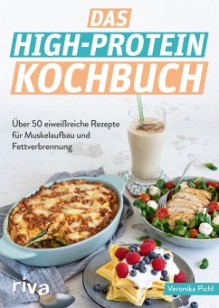 Das High-Protein-Kochbuch - Pichl, Veronika