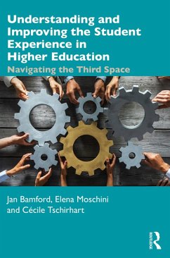 Understanding and Improving the Student Experience in Higher Education (eBook, PDF) - Bamford, Jan; Moschini, Elena; Tschirhart, Cécile