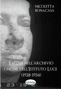 I musei nell’archivio online dell’Istituto Luce (1928-1934) (fixed-layout eBook, ePUB) - Bonacasa, Nicoletta