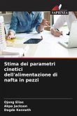 Stima dei parametri cinetici dell'alimentazione di nafta in pezzi