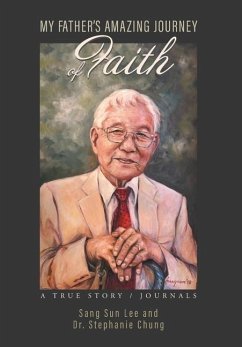 My Father's Amazing Journey of Faith: A True Story / Journals