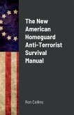 The New American Homeguard Anti-Terrorist Survival Manual