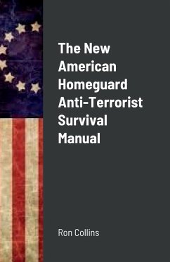 The New American Homeguard Anti-Terrorist Survival Manual - Collins, Ron