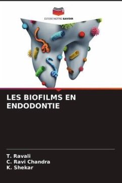 LES BIOFILMS EN ENDODONTIE - Ravali, T.;Ravi Chandra, C.;Shekar, K.