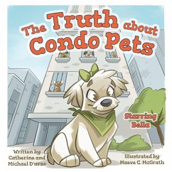 The Truth about Condo Pets - Durzo, Catherine; Durzo, Michael