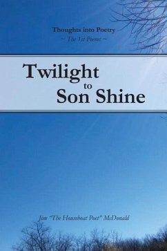 Twilight to Son Shine: The 1st poems - McDonald, Jim