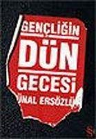 Gencligin Dün Gecesi - Ersözlü, Ünal