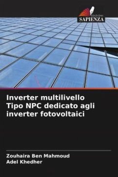 Inverter multilivello Tipo NPC dedicato agli inverter fotovoltaici - Ben Mahmoud, Zouhaira;Khedher, Adel