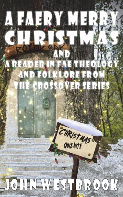 A Faery Merry Christmas and A Reader in Fae Theology and Folklore