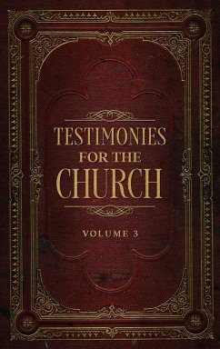 Testimonies for the Church Volume 3 - White, Ellen G.