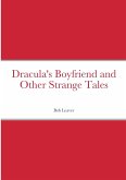 Dracula's Boyfriend and Other Strange Tales