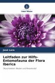 Leitfaden zur Hilfs-Entomofauna der Flora Iberica